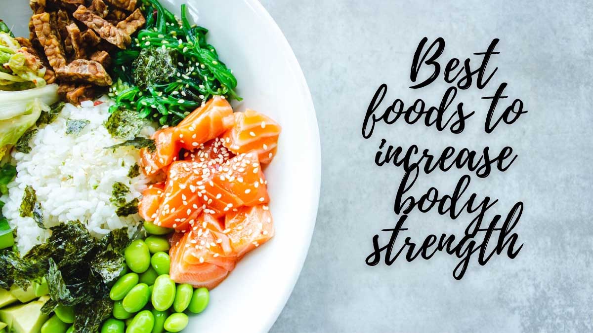 7-best-foods-to-increase-body-strength