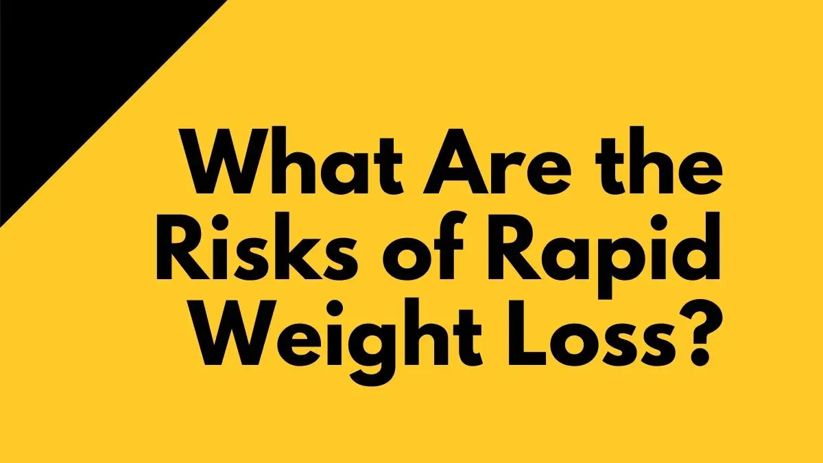 What-Are-the-Risks-of-Rapid-Weight-Loss?