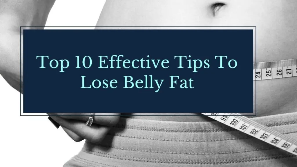 top-10-effective-tips-to-lose-belly-fat