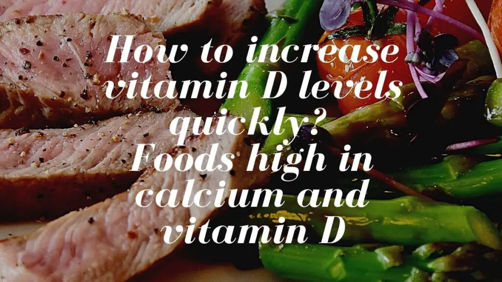 How To Increase Vitamin D Levels Quickly Foods High In Calcium And 