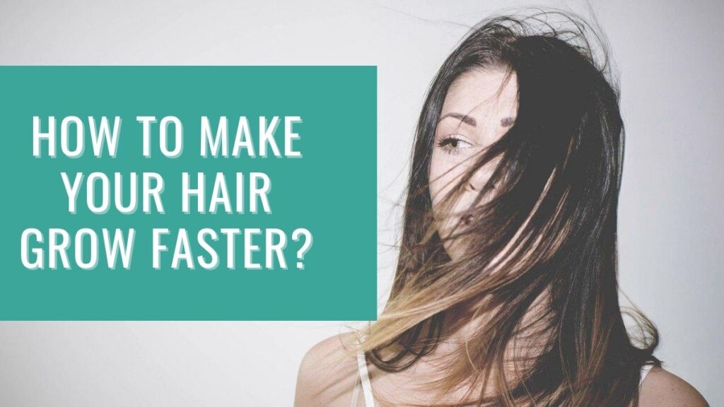 How-to-make-your-hair-grow-faster?