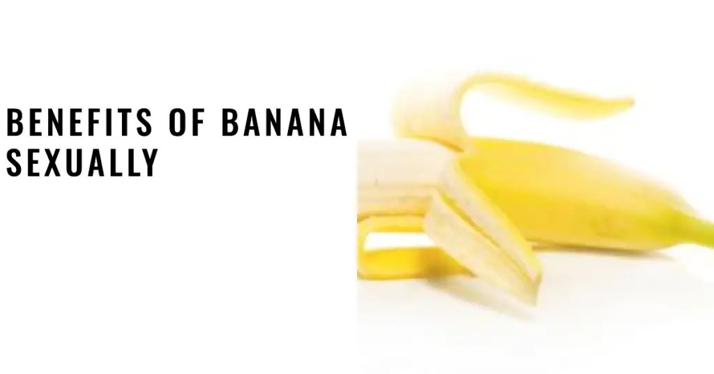 Benefits of Banana Sexually