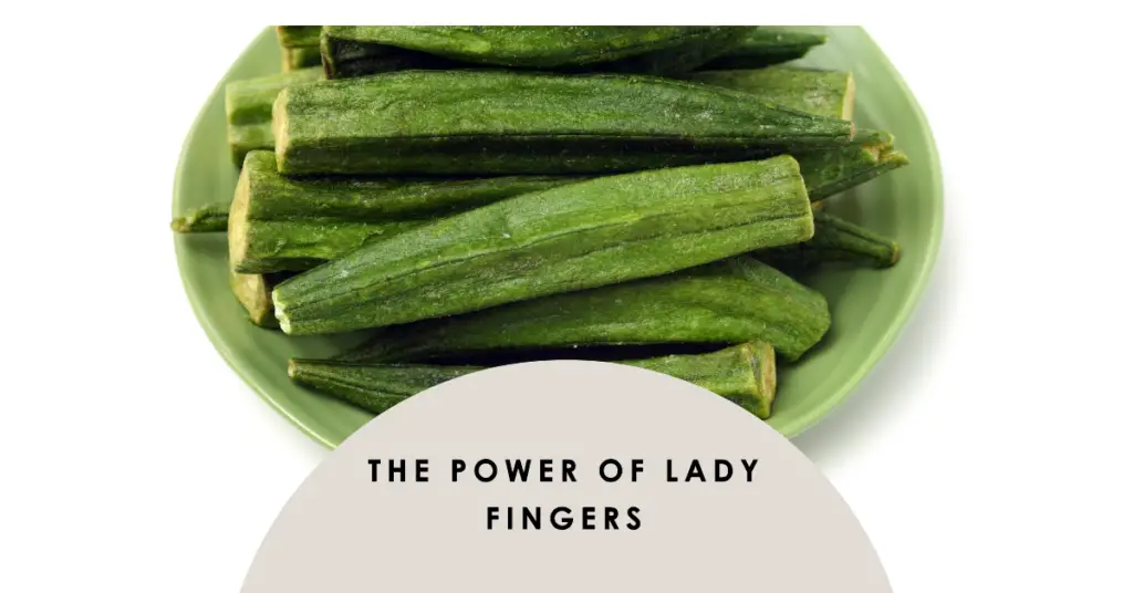 Benefits of Lady Fingers