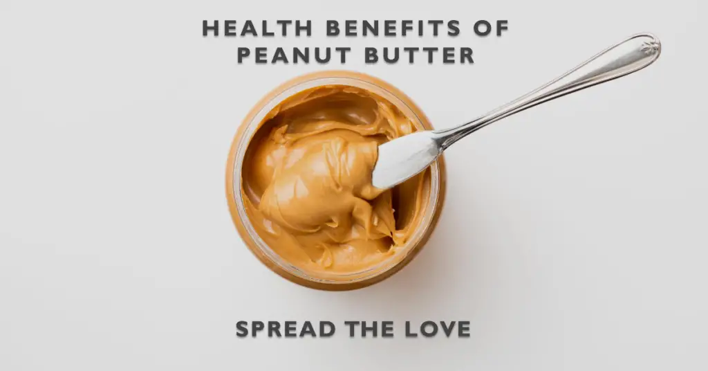 Health Benefits of Peanut Butter