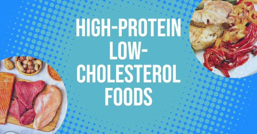 High-Protein Low Cholesterol Foods