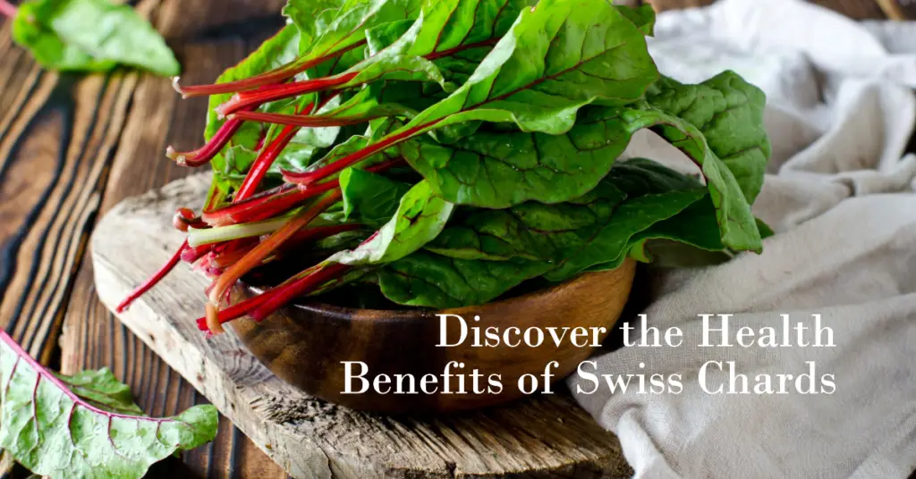 Health Benefits of Swiss chards