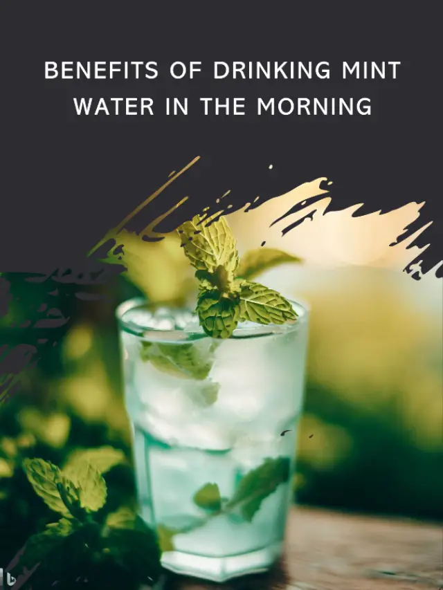 10 PROVEN BENEFITS OF DRINKING MINT WATER IN THE MORNING