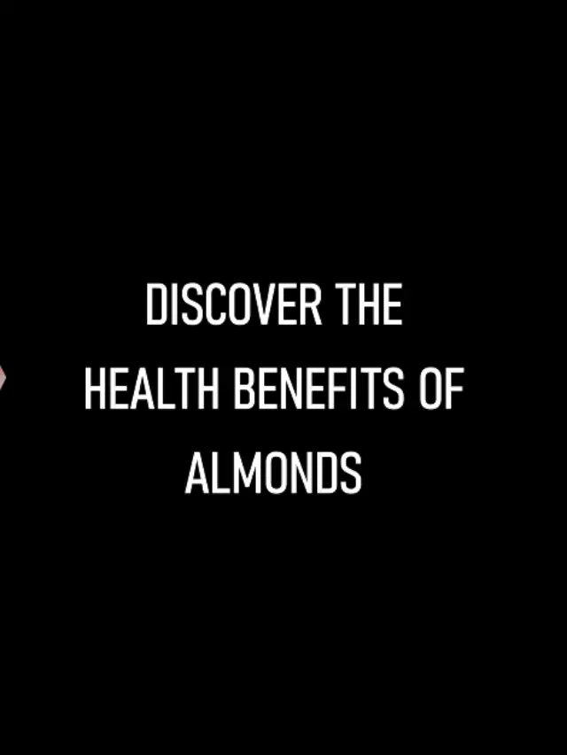 BENEFITS OF ALMONDS FOR BRAIN