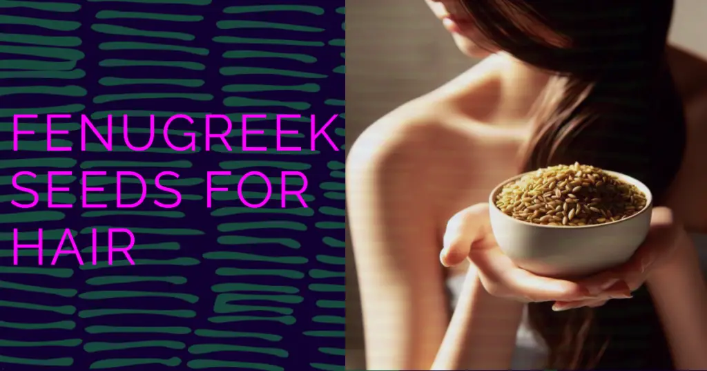 Fenugreek Seeds for Hair The Natural Way to Improve Your Hair Health
